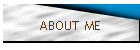 ABOUT ME